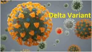 Which are most effective of COVID-19 delta variant and vaccines:  Here’s what we know