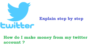 How do I make money from my twitter account ? Explain step by step.