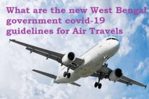 What are the new West Bengal government covid-19 guidelines for Air Travels